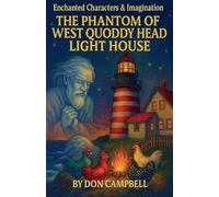 Enchanted Characters & Imagination (The Phantom of West Quoddy Head Light House)