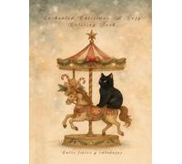 Enchanted Christmas: A Cozy Coloring Book: Cozy illustrations to color, dream, and warm the soul