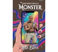 Enchanted Clay: A Bi-Woman Short Story: Bound by Magic, Sculpted for Love (One Night with a Monster)