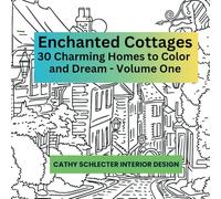 Enchanted Cottages: 30 Charming Homes to Color and Dream