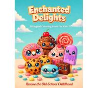Enchanted Delights: Bilingual Kawaii Sweets Coloring Book for Little Geniuses: Bold Lines & Adorable Illustrations | Positive Affirmations in English ... & Fun Gift for Boys and Girls Ages 4-8