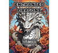 Enchanted Dragons: A Coloring Adventure
