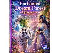 Enchanted Dream Forest Ephemera - Fairy & Woodland Junk Journal Collection: A Creative Collection Featuring for Journaling, Scrapbooking, Collage Art & cardmaking