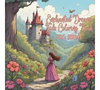 Enchanted Dreams Kids Coloring Book: A Magical Coloring Adventure For Kids | Filled with Princesses, Fairies, Flowers & Butterflies | Cute & Easy Fantasy Coloring Pages for Kids Ages 4-8