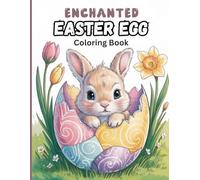 Enchanted Easter Egg Coloring Book for Girls: Cute Baby Animals in Magical Eggs, Spring Flowers & Joyful Holiday Fun