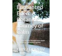 Enchanted Eden: A Botanical Journey of Calm: Rediscover serenity through hand-drawn floral patterns and mystical garden scenes.