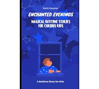 Enchanted Evenings: Magical Bedtime Stories for Curious Kids