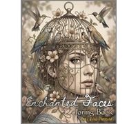 Enchanted Faces: Intricate Dark Romantic Fantasy Portraits to Color: Surreal Women, Botanical Patterns & Gothic Elegance for Creativity, Relaxation, Mindfulness and Stress Relief