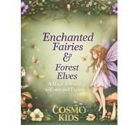 Enchanted Fairies & Forest Elves: Magical Coloring Book for Kids - Fairies, Forest Elves & Whimsical Adventures