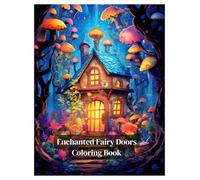 Enchanted Fairy Doors Coloring Book: A Magical Journey into Whimsy and Wonder