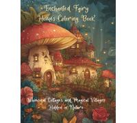Enchanted Fairy Homes: A Coloring Book of Whimsical Cottages & Magical Villages