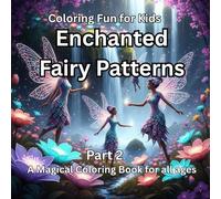 Enchanted Fairy Patterns Part 2: A Magical Colouring Book