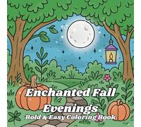 Enchanted Fall Evenings: Bold & Easy Coloring Book