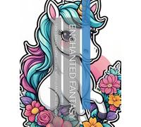 ENCHANTED FANTASY: UNICORN COLORING BOOK WITH 50 MAGICAL DESIGNS