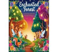Enchanted Forest: A Journey into the World of Magic