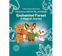Enchanted Forest: A Magical Journey: A Wonder-Filled Walk Through the Woods (Adventures with Kit, Pip, and Buddy)