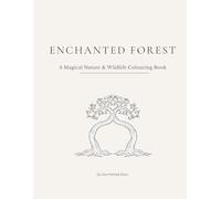 Enchanted Forest: A Magical Nature & Wildlife Colouring Book