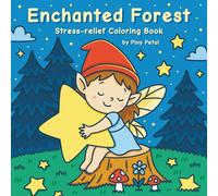 Enchanted Forest - A Whimsical Coloring Book for Kids and Adults:: Cozy, Bold & Easy Stress Relief with Fairies, Gnomes, Monsters, and Magical Creatures