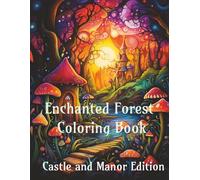Enchanted Forest - Castle and Manor Edition (Enchanted Forest Coloring Books)