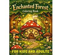 Enchanted Forest Coloring Book For Kids and Adults: +50 Coloring Pages, Cozy Scenes Forest Coloring Book
