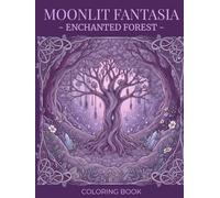 Enchanted Forest Coloring Book: Moonlit Fantasia Series