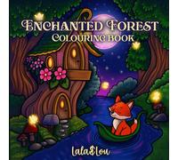 Enchanted Forest Colouring Book: For Kids & Adults: Fairies, Cute Animals, Mermaids, Unicorns, Dragons & Magical Woodland Scenes