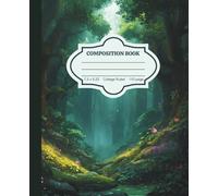 Enchanted Forest Composition Notebook: 7.25 x 9.5 College Ruled Notebook | 110 Pages | Matte Soft Cover Journal for School, Notes, and Writing