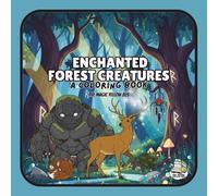 Enchanted Forest Creatures: A Coloring Book
