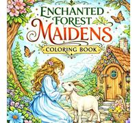 Enchanted Forest Maidens Coloring Book: Magical Woodland Girls, Animals & Fantasy Scenes to Color