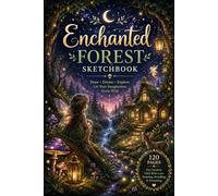 Enchanted Forest Sketchbook for Girls: A Magical Travel-Size Sketch Book for Creative Kids Who Love Drawing, Doodling & Dreaming | 120 Pages (Whimsical Sketchbooks for Girls)