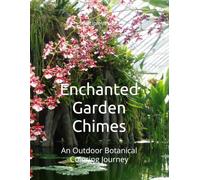 Enchanted Garden Chimes: An Outdoor Botanical Coloring Journey