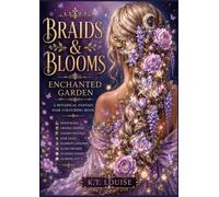 Enchanted Garden Hairstyles: A Magical Floral Fantasy Colouring Book (Braids & Blooms)