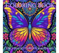 Enchanted Garden Mandalas: A Relaxing Adult Coloring Book with Secret Gardens, Fantasy Animals, Butterflies, and Intricate Mandala Designs