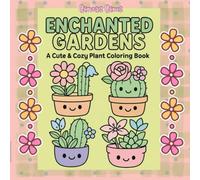 Enchanted Gardens: Cute and easy coloring book