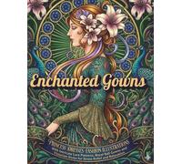 Enchanted Gowns: A Coloring Book for Adults: Princess Dresses Fashion Illustrations with Intricate Lace Patterns, Royal Ball Gowns and Victorian Styles for Stress Relief and Relaxation