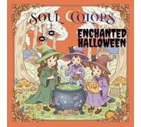 Enchanted Halloween: 40 magical coloring pages to celebrate the most enchanted night of the year (Soul Color)