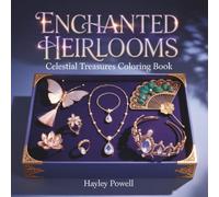 Enchanted Heirlooms: Celestial Treasures Coloring Book - Fantasy Jewelry, Butterfly & Floral Hair Ornaments, Gemstone Accessories - 40 Intricate Designs for Adults (Anime Coloring Book)