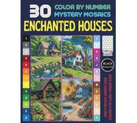 Enchanted Houses Color by Number for Adults and Teen: Mystery Mosaic Coloring Book Relaxation and Stress Relief (Circle Edition)