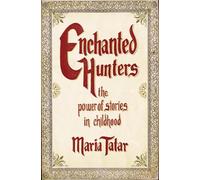 Enchanted Hunters: The Power of Stories in Childhood
