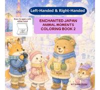 ENCHANTED JAPAN ANIMAL MOMENTS COLORING BOOK 2: Cozy scenes of kawaii animals enjoying everyday life in Japan