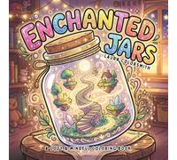 Enchanted Jars - A Cozy & Mindful Coloring Book: Magical Tiny Worlds Inside Jars with Cute Characters and Cozy Scenes for Relaxation and Mindfulness (Relaxation Coloring Book)