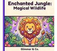 Enchanted Jungle: Magical Wildlife Coloring Book: Lions, Elephants, Giraffes & More Magical Jungle Animals for kids ages 4 and up