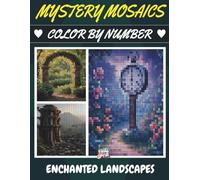 Enchanted Lands Color by Number Mystery Mosaic Journey: 100 Fantasy Landscapes and Homes - Unveil the Secret with Colors! (Your Colorful Escape - Mindful Coloring Book Series for Adults)