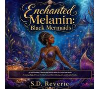 Enchanted Melanin: Black Mermaids: An Afro-Fantasy Coloring and Activity Book for Teens and Adults (Enchanted Melanin Collection)