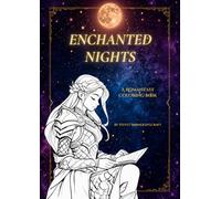 Enchanted Nights: A Romantasy Coloring Book