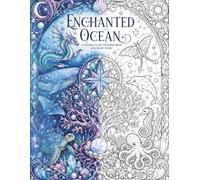 Enchanted Ocean: A Stained Glass Coloring Book and Short Story of Magical Sea Creatures, Celestial Guardians and an Enchanted Underwater World