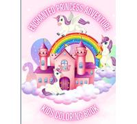 Enchanted Princess Adventure: A Magical Fairytale Coloring Book with Princesses, Castles, and Enchanted Worlds for Kids (Kids Coloring Fun Series)