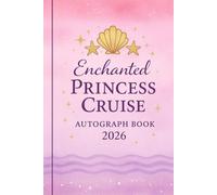 Enchanted Princess Cruise Autograph Book 2026: Kids Keepsake for Signatures, Photos, and Magical Vacation Memories