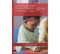 Enchanted Princess Dreams: Magical Coloring Adventures Age: 3+ (Happy Children Colouring Book)