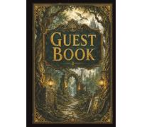 Enchanted Realm Guest Book: A Fantasy Adventure Guest Book for Special Events, Memories, Messages, and Well Wishes